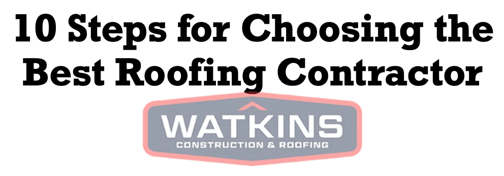 Steps for Choosing the Best Roofing Contractor