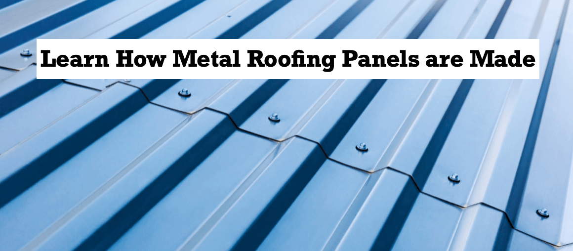 Learn-How-Metal-Roofing-Panels-are-Made