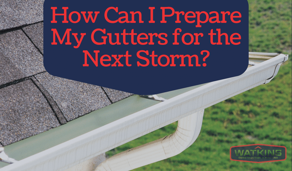 How-Can-I-Prepare-My-Gutters-for-the-Next-Storm?