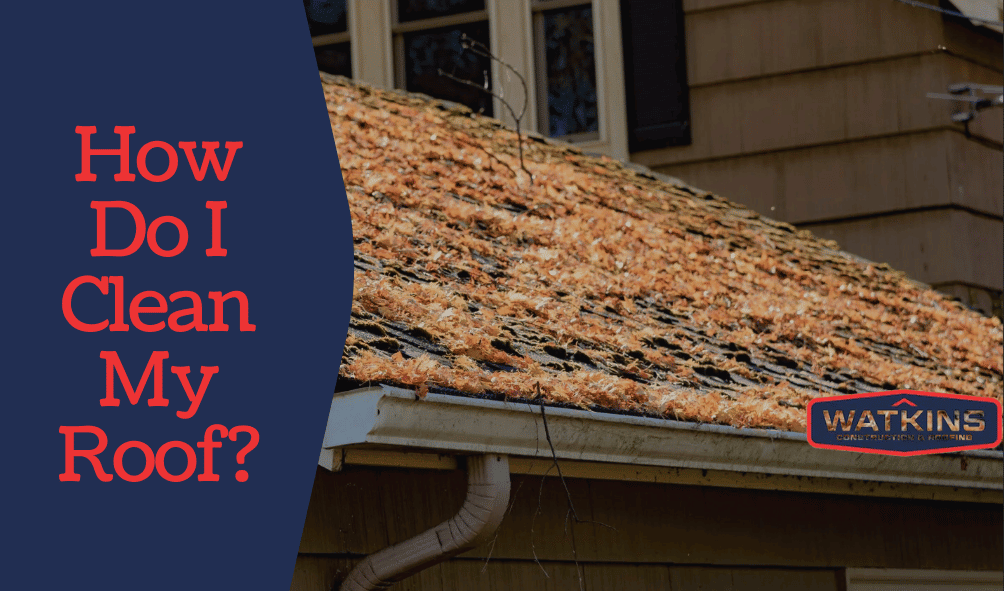 How-Do-I-Clean-My-Roof?