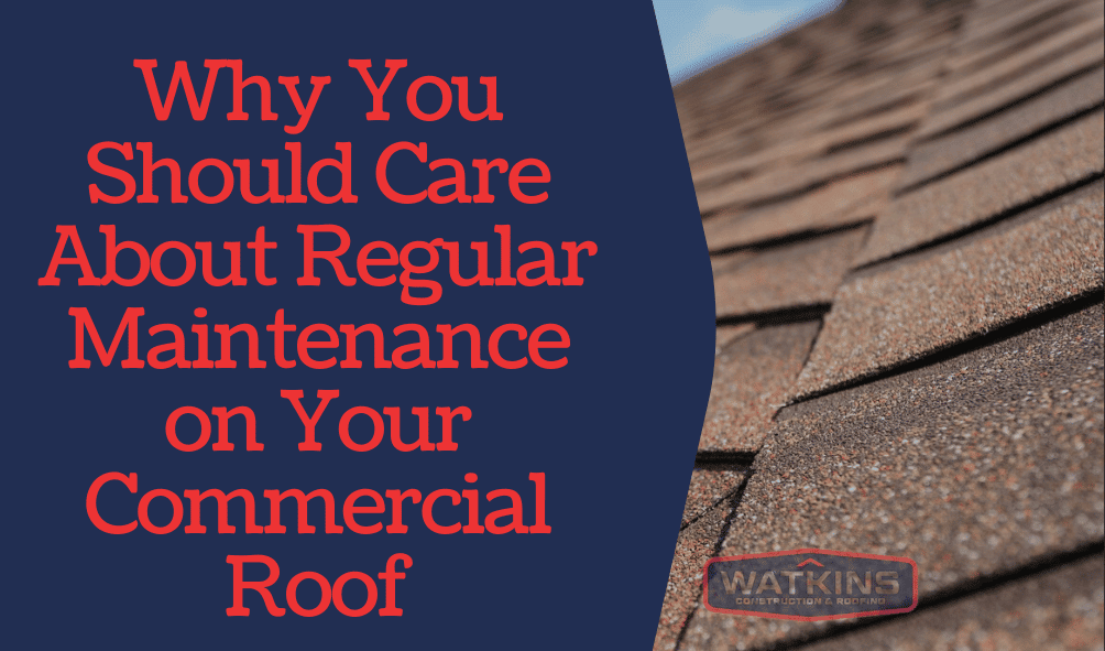 Why-You-Should-Care-About-Regular-Maintenance-on-Your-Commercial-Roof