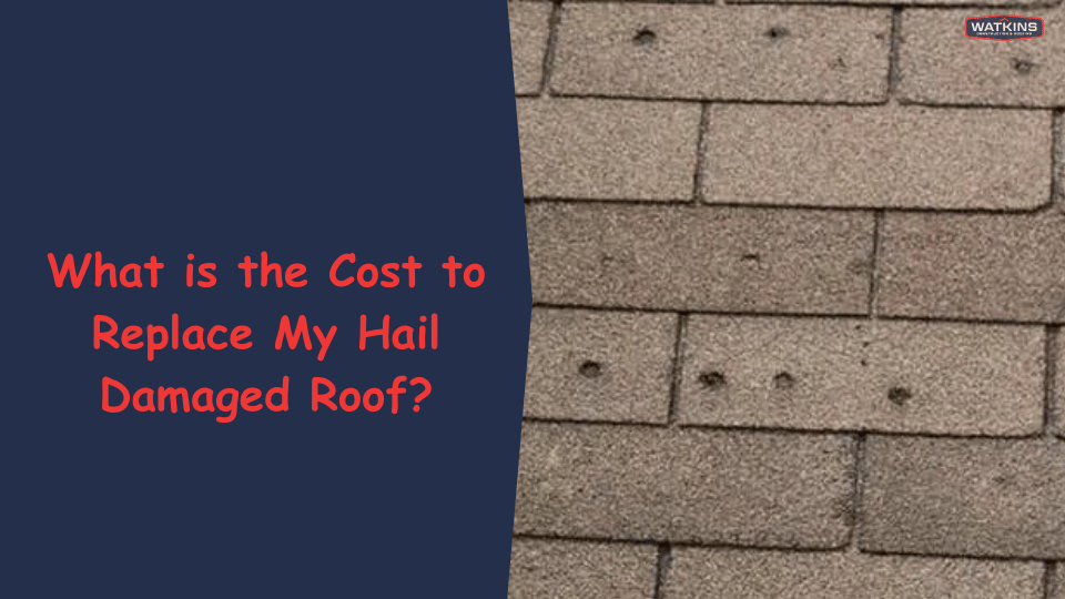 What-is-the-Cost-to-Replace-My-Hail-Damaged-Roof